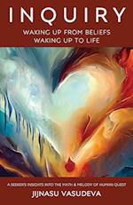Inquiry - Waking Up From Beliefs Waking Up To Life 