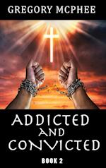 Addicted and Convicted