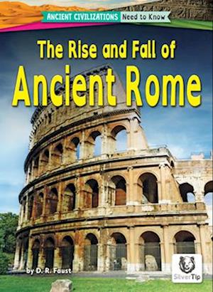 The Rise and Fall of Ancient Rome