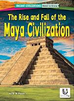 The Rise and Fall of the Maya Civilization