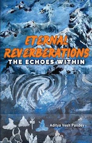 Eternal Reverberations