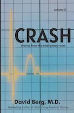 Crash: Stories From the Emergency Room: Volume 3 