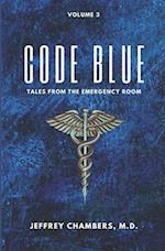 Code Blue: Tales From the Emergency Room, Volume 3 