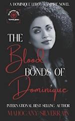 The Blood Bonds Of Dominique: A Dominique LeRoy Vampire Novel 