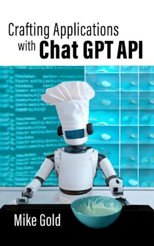 Crafting Applications with Chat GPT API