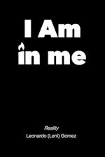 I Am in me