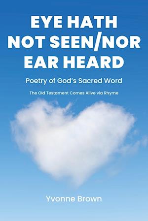 Eye Hath Not Seen-Nor Ear Heard