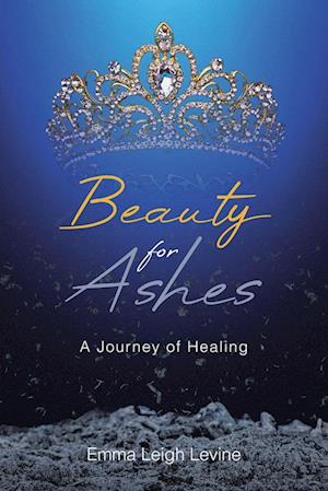 Beauty for Ashes