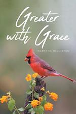 Greater with Grace