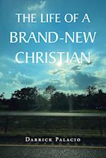 The Life of a Brand-New Christian