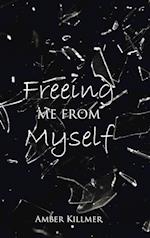 Freeing Me from Myself