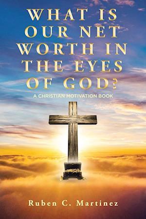 What Is Our Net Worth in the Eyes of God?