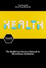 The Health Care Services Outreach in Microfinance Institutions