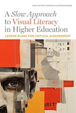 A Slow Approach to Visual Literacy in Higher Education