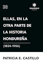 Ellas, en la otra parte de la historia hondureña (1824-1956)