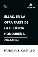 Ellas, en la otra parte de la historia hondureña (1824-1956)