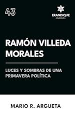 Ramón Villeda Morales Luces y sombras de una primavera política