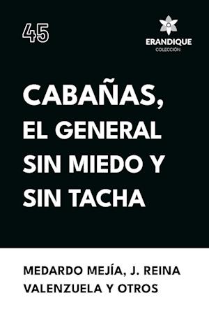 Cabañas, el general sin miedo y sin tacha