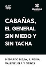 Cabañas, el general sin miedo y sin tacha