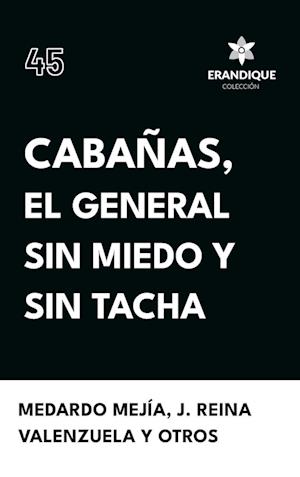 Cabañas, el general sin miedo y sin tacha