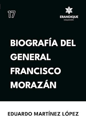 Biografía del General Francisco Morazán