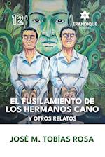 El fusilamiento de los hermanos Cano y otros relatos