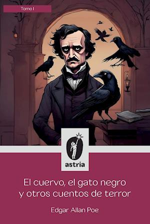 El cuervo, el gato negro y otros cuentos de terror