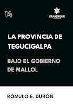 La provincia de Tegucigalpa bajo el gobierno de Mallol