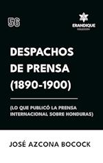 Despachos de Prensa 1890-1900 (lo que publicó la prensa sobre Honduras)