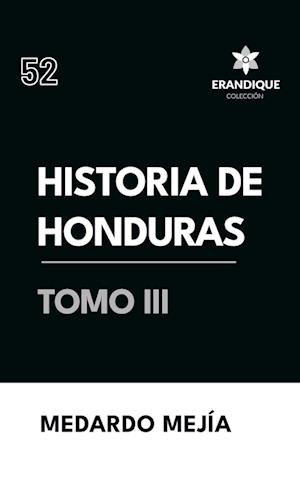 Historia de Honduras tomo III