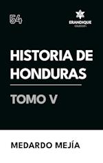 Historia de Honduras Tomo V