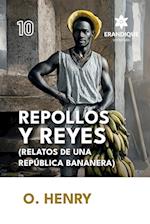 Repollos y Reyes (Relatos de una República Bananera)