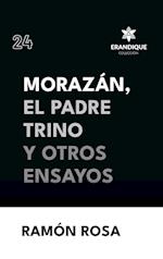 Morazán, el Padre Trino y otros Ensayos