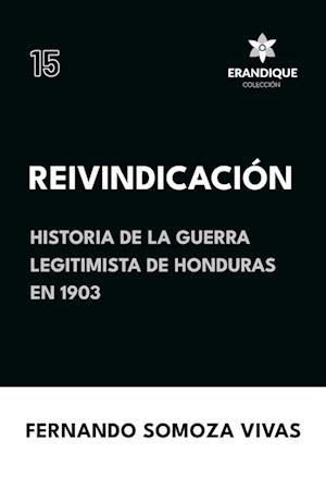 Reivindicación (Historia de la Guerra Legitimista de Honduras de 1903)