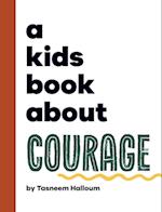 A Kids Book About Courage 