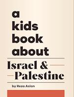 A Kids Book About Israel & Palestine