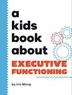 A Kids Book About Executive Functioning