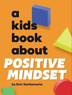 A Kids Book About Positive Mindset