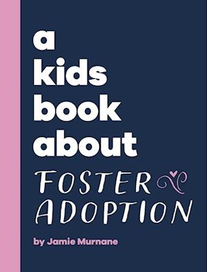 A Kids Book About Foster Adoption