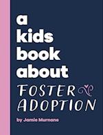 A Kids Book About Foster Adoption