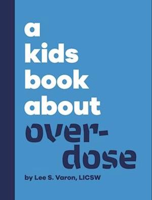 A Kids Book About Overdose