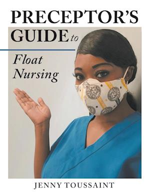 Preceptor's Guide to Float Nursing