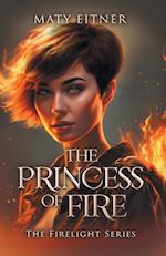 The Princess of Fire: The Firelight Series 