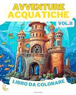 Avventure Acquatiche VOL. II LIBRO DA COLORARE