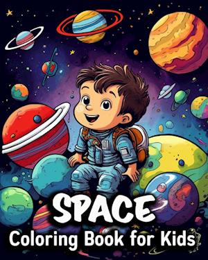 Space Coloring Book for Kids: 50 Cute Images to Color and Relax