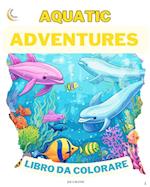 Avventure Acquatiche LIBRO DA COLORARE