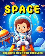 Space Coloring Book for Toddlers: Outer Space Coloring Pages for Toddlers with Astronaut, Rockets, Planets & More 