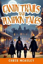 Candy Trails and Pumpkin Tales