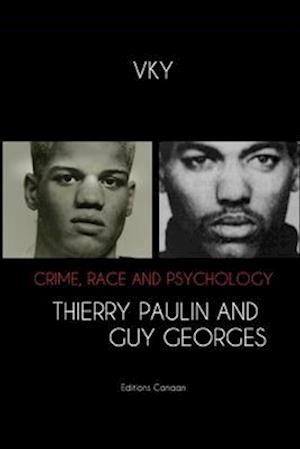 Crime, Race and Psychology Thierry Paulin and Guy Georges