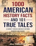 1000 American History Facts and 101 True Tales